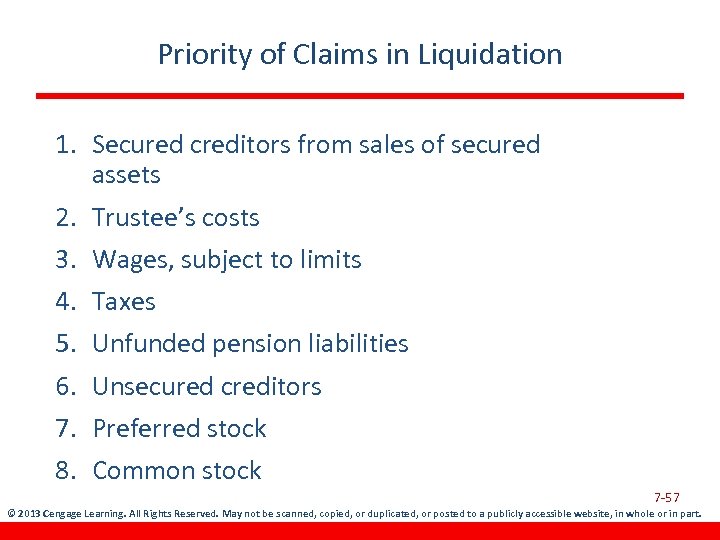 Priority of Claims in Liquidation 1. Secured creditors from sales of secured assets 2.