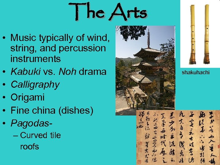 The Arts • Music typically of wind, string, and percussion instruments • Kabuki vs.