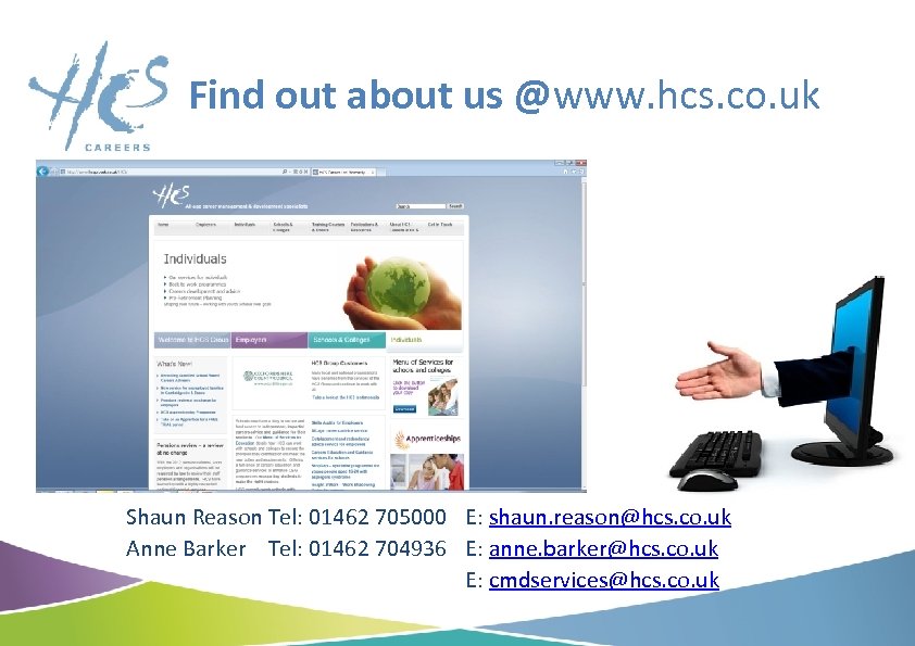 Find out about us @www. hcs. co. uk Shaun Reason Tel: 01462 705000 E: