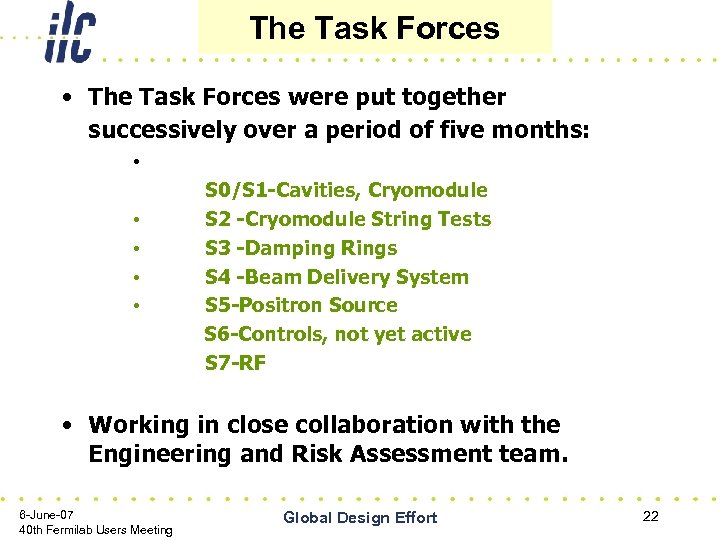The Task Forces • The Task Forces were put together successively over a period