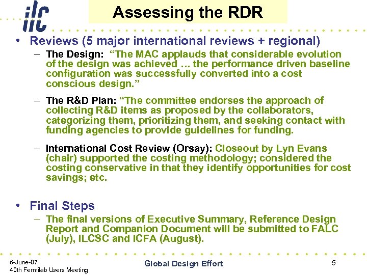 Assessing the RDR • Reviews (5 major international reviews + regional) – The Design: