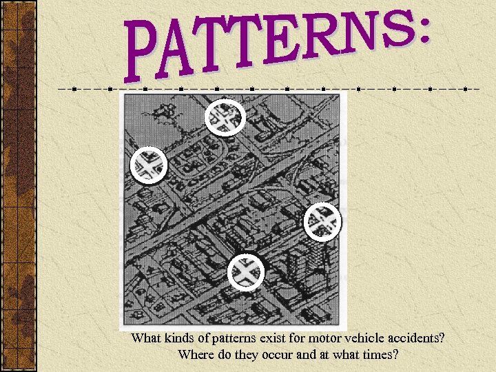 What kinds of patterns exist for motor vehicle accidents? Where do they occur and