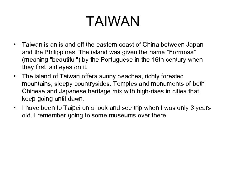 TAIWAN • Taiwan island off the eastern coast of China between Japan and the