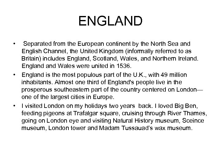 ENGLAND • Separated from the European continent by the North Sea and English Channel,