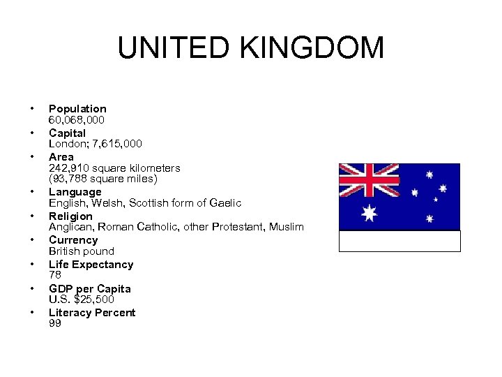 UNITED KINGDOM • • • Population 60, 068, 000 Capital London; 7, 615, 000