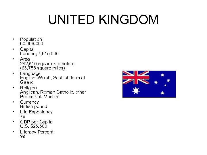 UNITED KINGDOM • • • Population 60, 068, 000 Capital London; 7, 615, 000