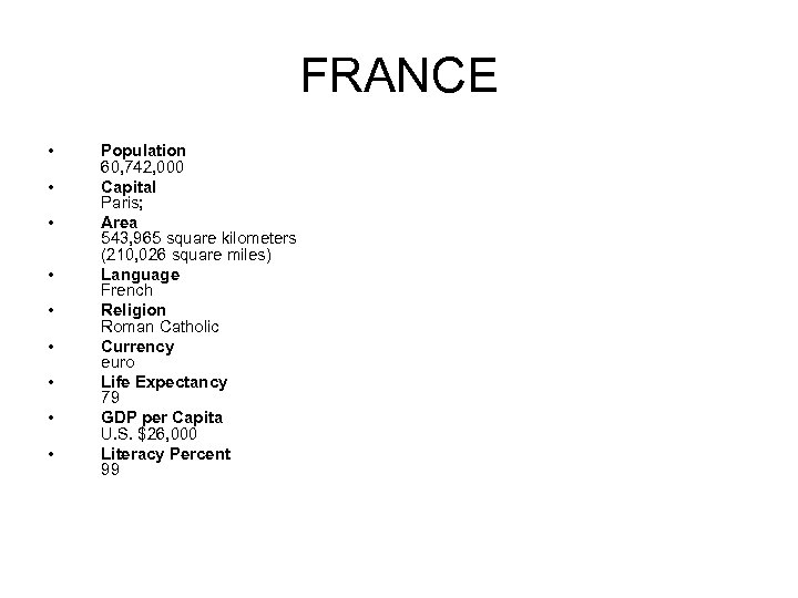 FRANCE • • • Population 60, 742, 000 Capital Paris; Area 543, 965 square