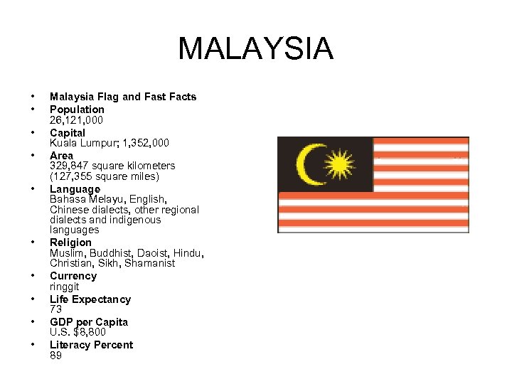 MALAYSIA • • • Malaysia Flag and Fast Facts Population 26, 121, 000 Capital