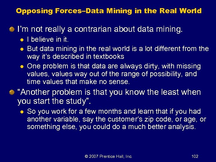 Opposing Forces–Data Mining in the Real World I’m not really a contrarian about data