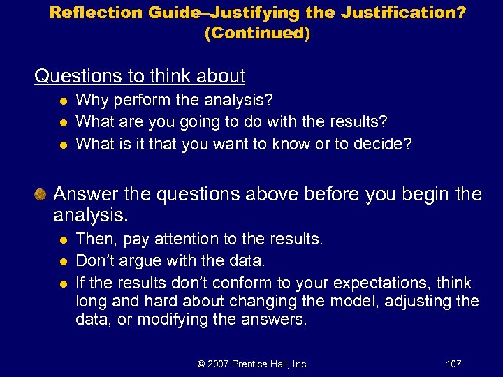 Reflection Guide–Justifying the Justification? (Continued) Questions to think about l l l Why perform