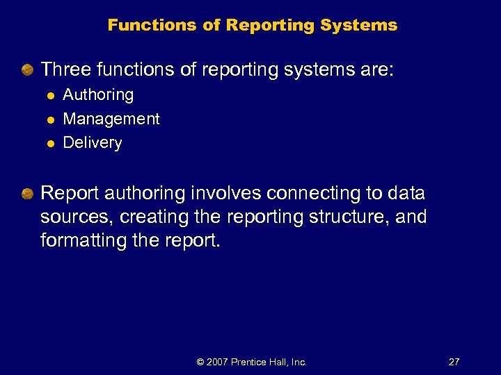 Functions of Reporting Systems Three functions of reporting systems are: l l l Authoring