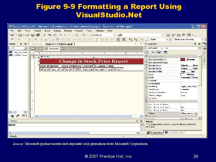 Figure 9 -9 Formatting a Report Using Visual. Studio. Net Source: Microsoft product screen