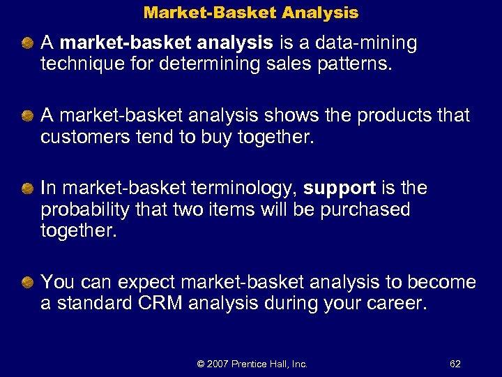 Market-Basket Analysis A market-basket analysis is a data-mining technique for determining sales patterns. A