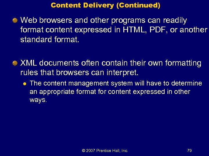 Content Delivery (Continued) Web browsers and other programs can readily format content expressed in