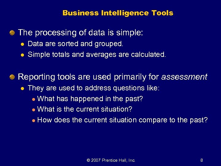 Business Intelligence Tools The processing of data is simple: l l Data are sorted