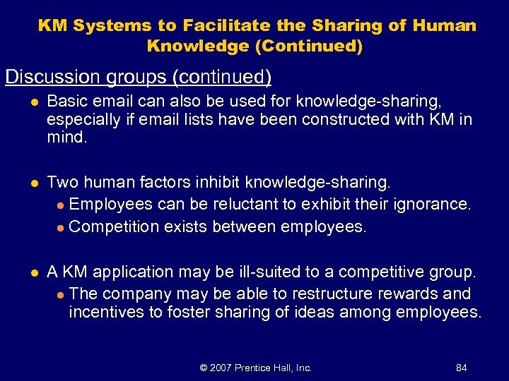 KM Systems to Facilitate the Sharing of Human Knowledge (Continued) Discussion groups (continued) l