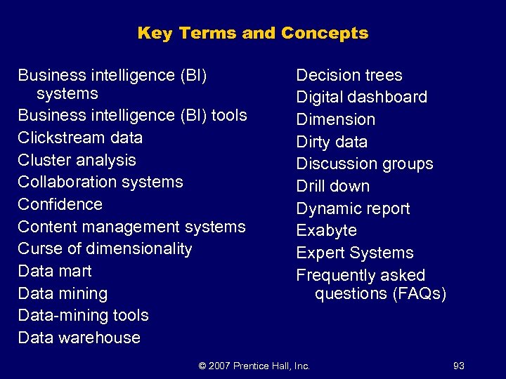 Key Terms and Concepts Business intelligence (BI) systems Business intelligence (BI) tools Clickstream data