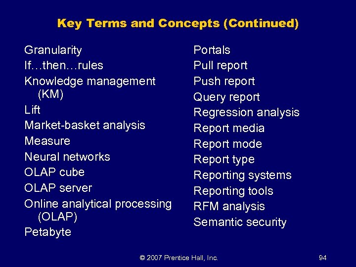 Key Terms and Concepts (Continued) Granularity If…then…rules Knowledge management (KM) Lift Market-basket analysis Measure