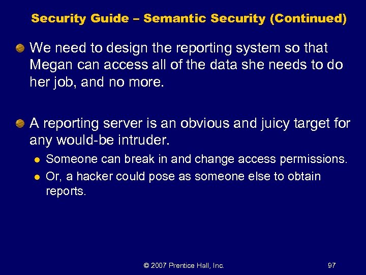 Security Guide – Semantic Security (Continued) We need to design the reporting system so