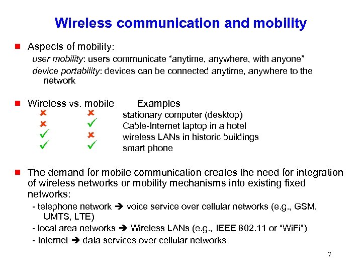 Wireless communication and mobility g Aspects of mobility: users communicate “anytime, anywhere, with anyone”