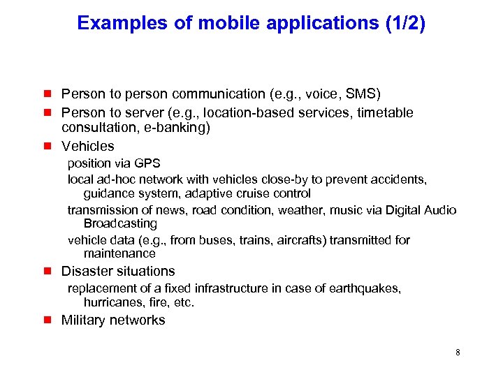 Examples of mobile applications (1/2) g g g Person to person communication (e. g.