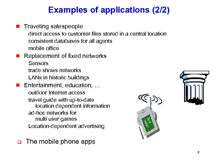 Examples of applications (2/2) g Traveling salespeople direct access to customer files stored in
