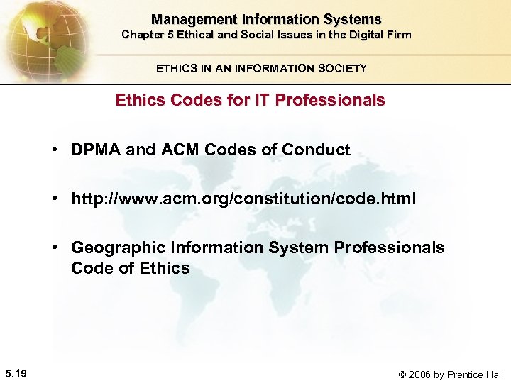 Management Information Systems Chapter 5 Ethical and Social Issues in the Digital Firm ETHICS