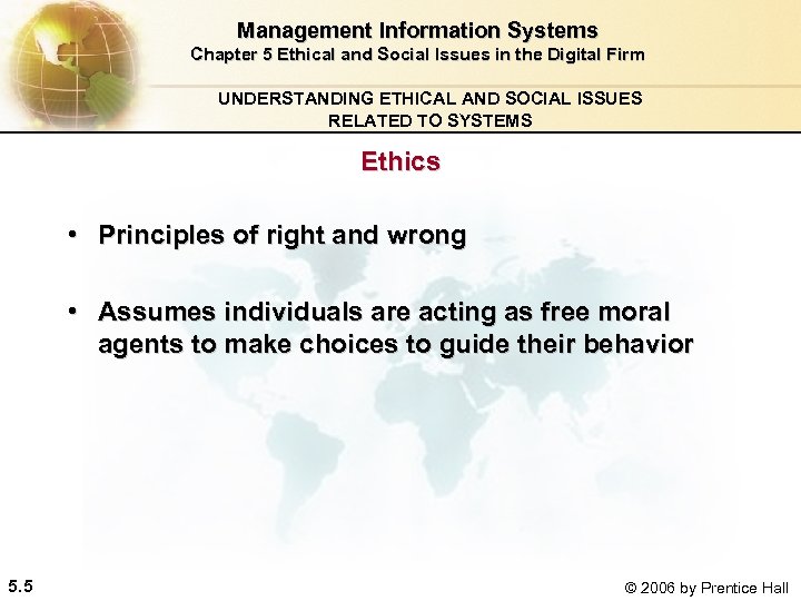 Management Information Systems Chapter 5 Ethical and Social Issues in the Digital Firm UNDERSTANDING