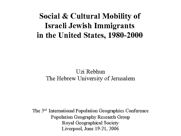 Social & Cultural Mobility of Israeli Jewish Immigrants in the United States, 1980 -2000