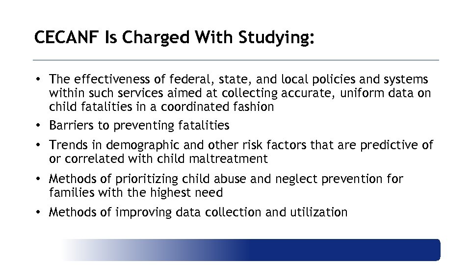 CECANF Is Charged With Studying: • The effectiveness of federal, state, and local policies