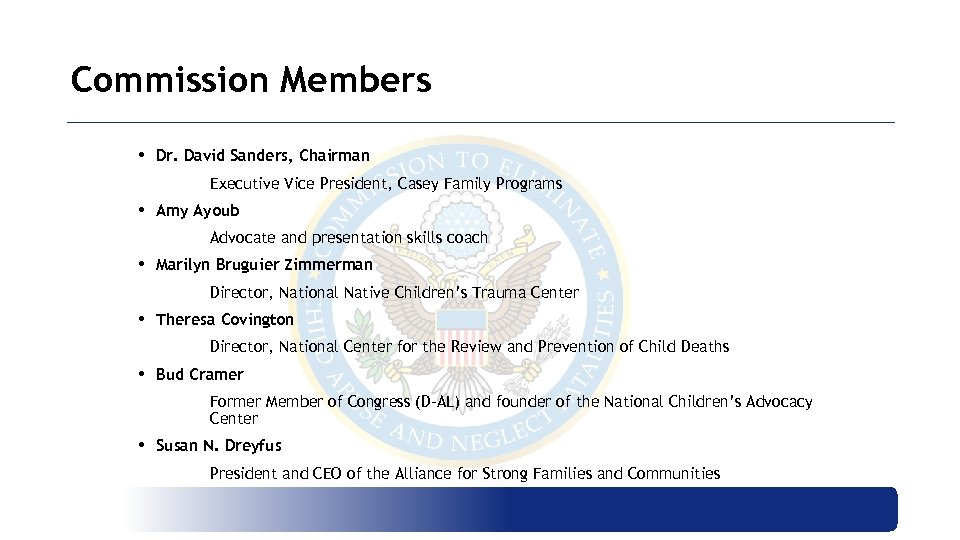 Commission Members • Dr. David Sanders, Chairman Executive Vice President, Casey Family Programs •