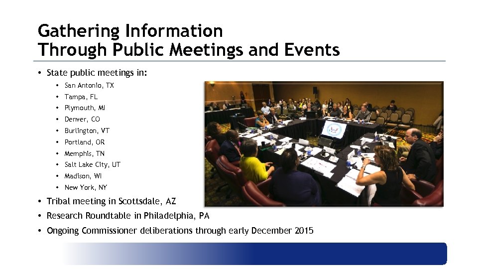 Gathering Information Through Public Meetings and Events • State public meetings in: • San