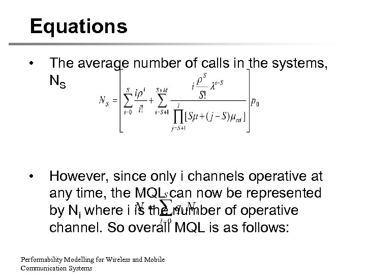 Equations • The average number of calls in the systems, NS • However, since