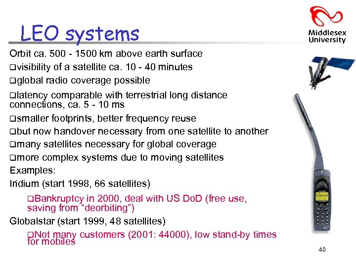 LEO systems Orbit ca. 500 - 1500 km above earth surface qvisibility of a