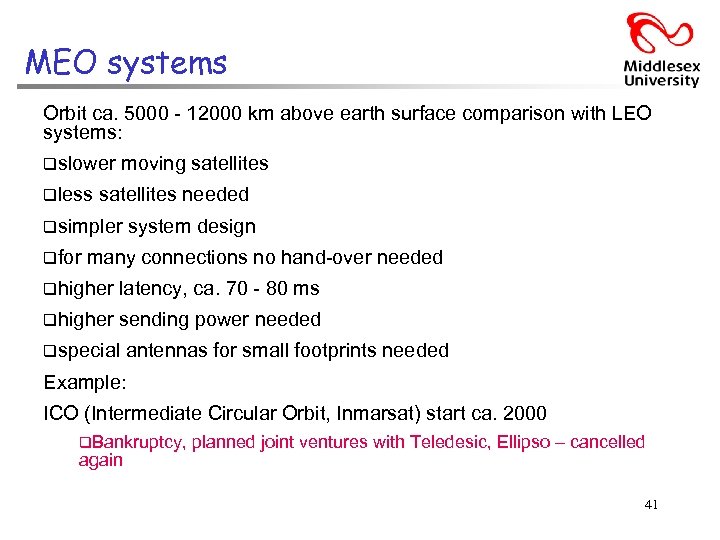 MEO systems Orbit ca. 5000 - 12000 km above earth surface comparison with LEO