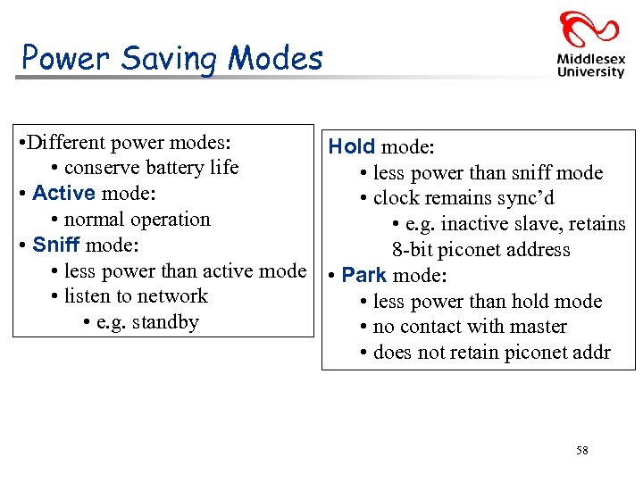 Power Saving Modes • Different power modes: Hold mode: • conserve battery life •