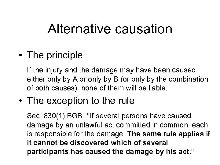 Alternative causation • The principle If the injury and the damage may have been