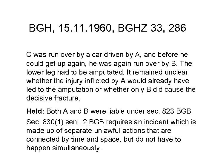 BGH, 15. 11. 1960, BGHZ 33, 286 C was run over by a car