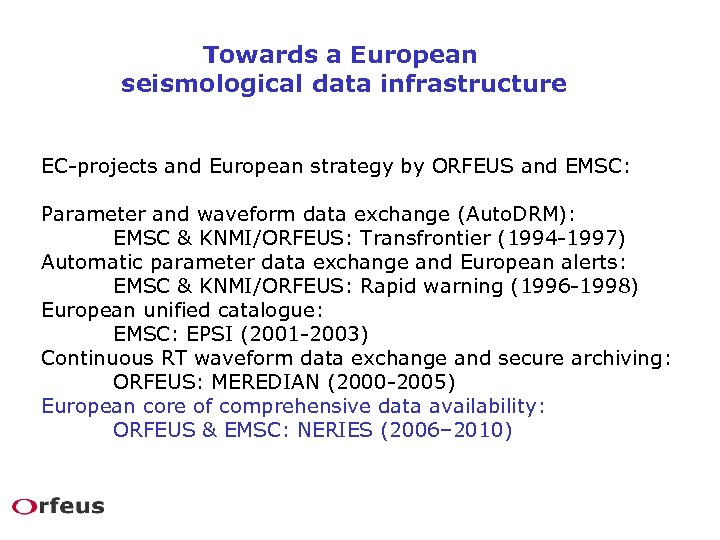Towards a European seismological data infrastructure EC-projects and European strategy by ORFEUS and EMSC: