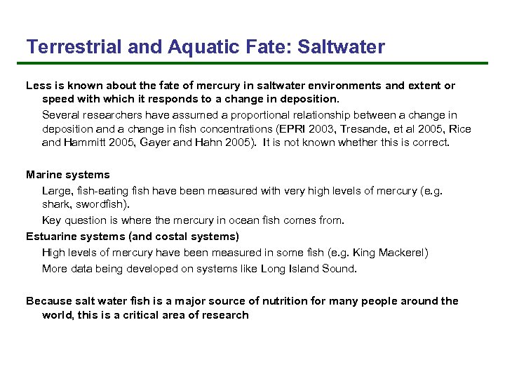 Terrestrial and Aquatic Fate: Saltwater Less is known about the fate of mercury in