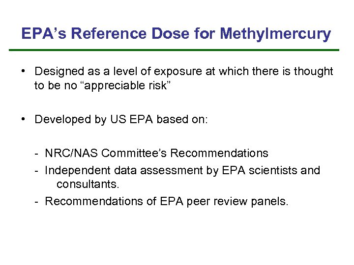 EPA’s Reference Dose for Methylmercury • Designed as a level of exposure at which