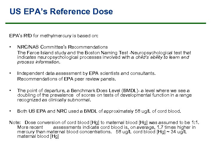 US EPA’s Reference Dose EPA’s Rf. D for methylmercury is based on: • NRC/NAS