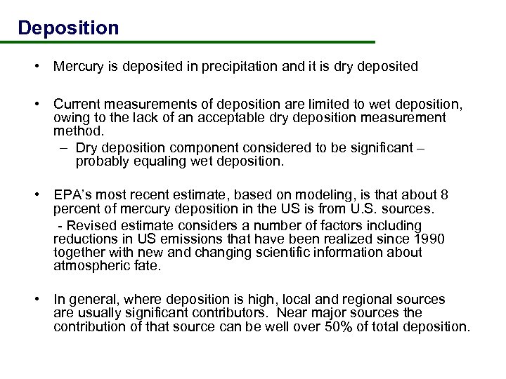 Deposition • Mercury is deposited in precipitation and it is dry deposited • Current