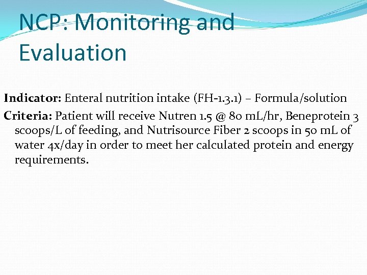 NCP: Monitoring and Evaluation Indicator: Enteral nutrition intake (FH-1. 3. 1) – Formula/solution Criteria: