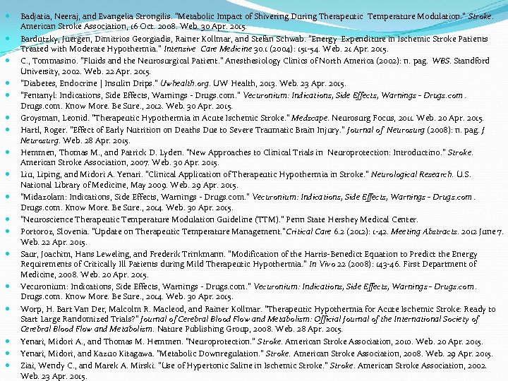  Badjatia, Neeraj, and Evangelia Strongilis. "Metabolic Impact of Shivering During Therapeutic Temperature Modulation.