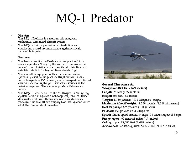 MQ-1 Predator • • • Mission The MQ-1 Predator is a medium-altitude, longendurance, unmanned