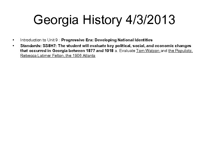 Georgia History 4/3/2013 • • Introduction to Unit 9 : Progressive Era: Developing National
