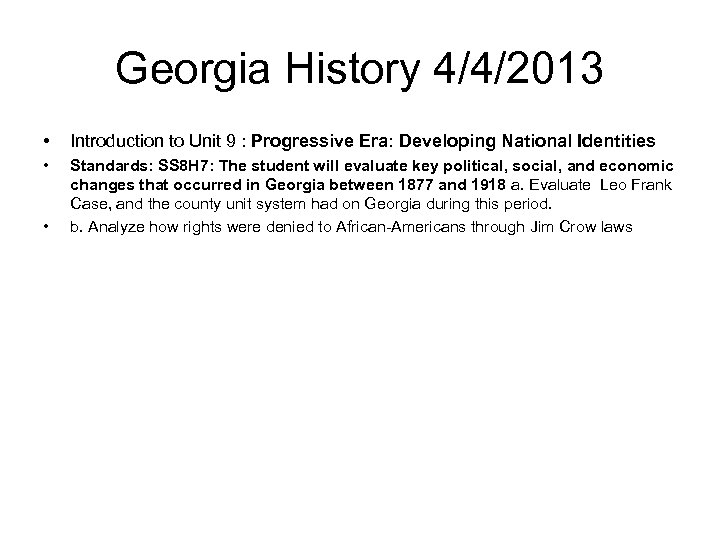Georgia History 4/4/2013 • Introduction to Unit 9 : Progressive Era: Developing National Identities