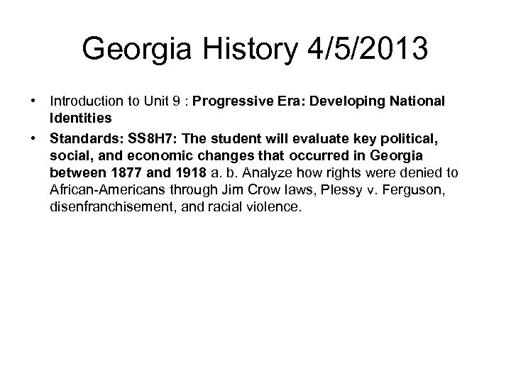 Georgia History 4/5/2013 • Introduction to Unit 9 : Progressive Era: Developing National Identities