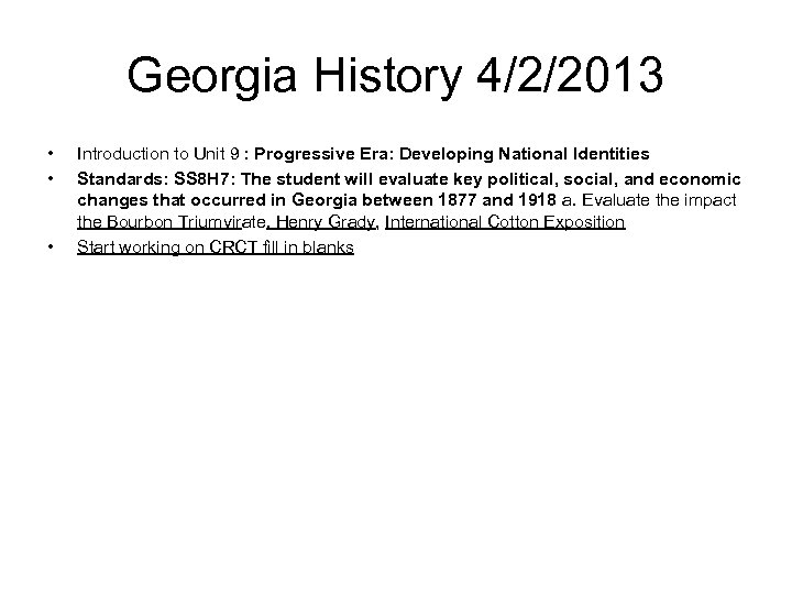 Georgia History 4/2/2013 • • • Introduction to Unit 9 : Progressive Era: Developing